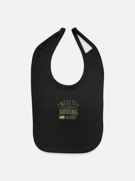 WEALTH CONSISTS IN HAVING FEW WANTS - Baby Bib - black - Front