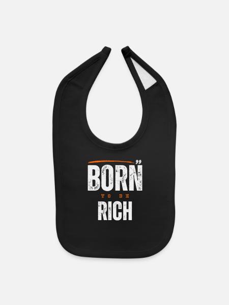Born To Be Rich - Baby Bib - black - Front