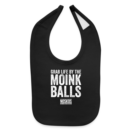 Grab Life by the MOINK Balls - Baby Bib