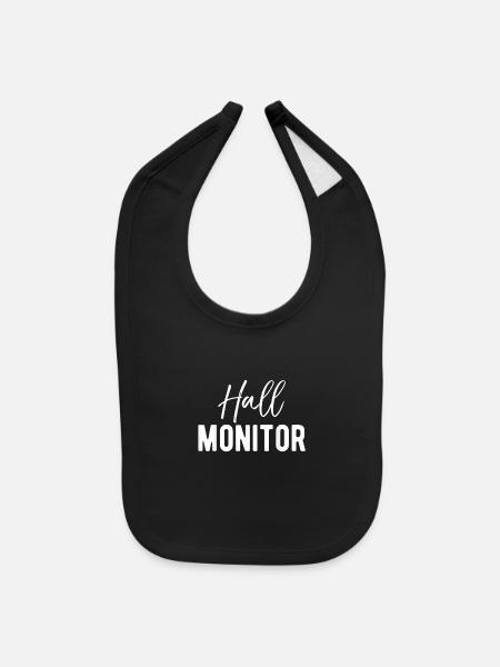 Hall Monitor - Funny s For College - Baby Bib - black - Front