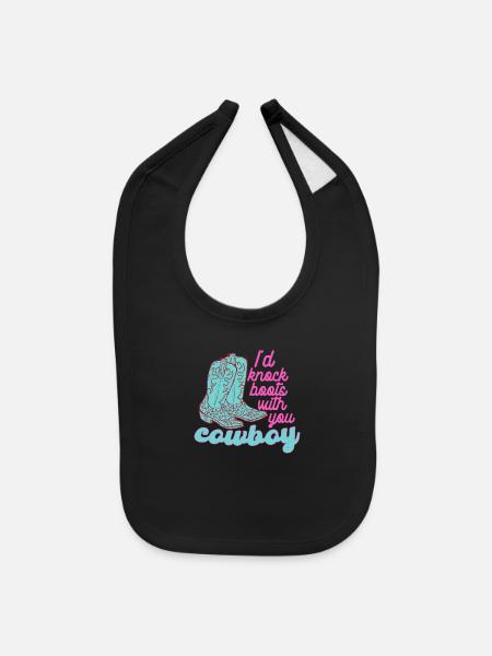 I'd Knock Boots With You Cowboy - Baby Bib - black - Front
