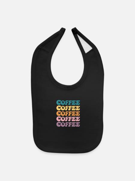 Groovy Coffee Coffee Coffee - Baby Bib - black - Front