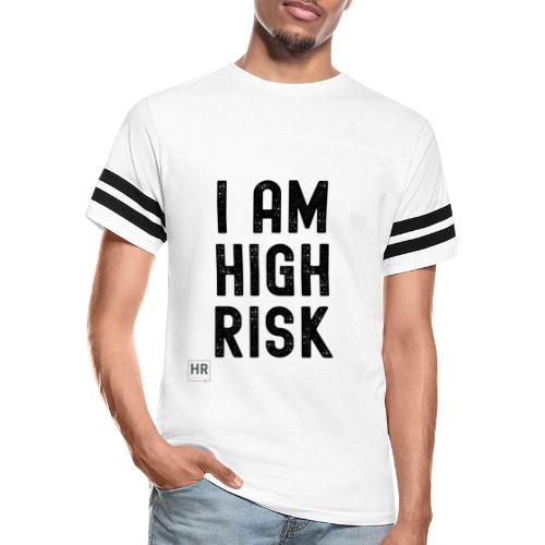 I AM HIGH RISK - Vintage Sports T-Shirt