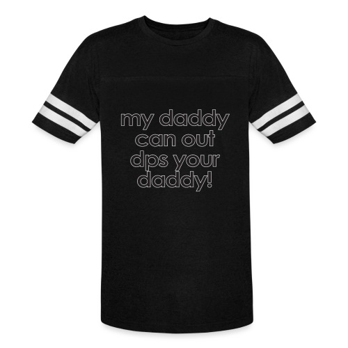 Warcraft baby: My daddy can out dps your daddy - Vintage Sports T-Shirt
