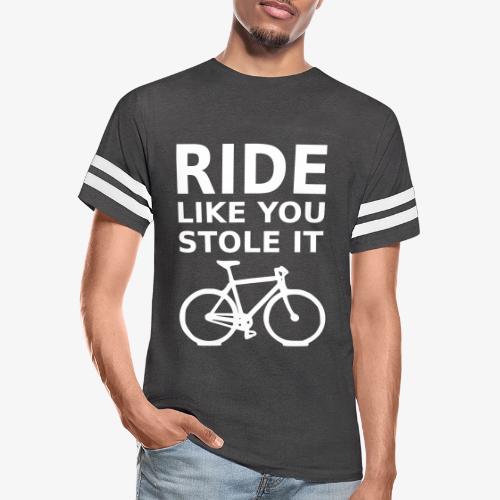 ride like you stole it - bicycle - Men's Football Tee