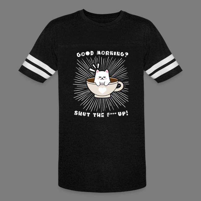 Good morning - funny saying for morning sleepshirt