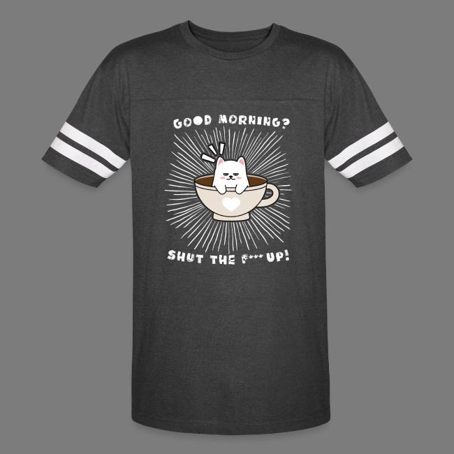 Good morning - funny saying for morning sleepshirt