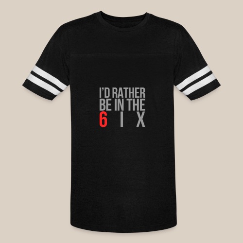 I'd rather be in the 6ix - Men's Football Tee