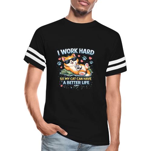 I Work Hard So My Cat Can Have a Better Life - Men's Football Tee