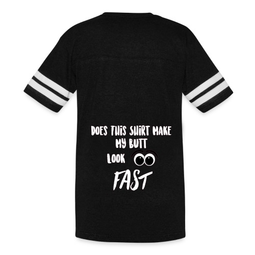 DOES THIS SHIRT MAKE MY BUTT LOOK FAST - WHITE - Men's Football Tee