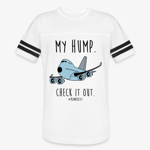 My Hump, Check it out! (Black Writing) - Men's Football Tee