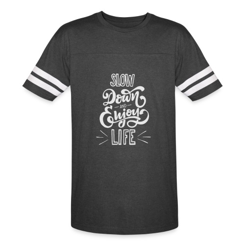 Slow down and enjoy life - Vintage Sports T-Shirt