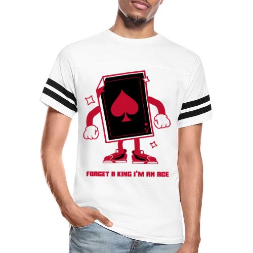 Forget A King I'm An Ace - Men's Football Tee