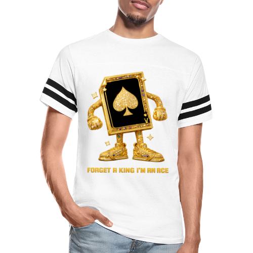 Forget A King I'm An Ace - Men's Football Tee