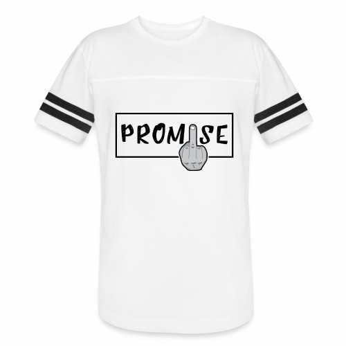 Promise- best design to get on humorous products - Vintage Sports T-Shirt