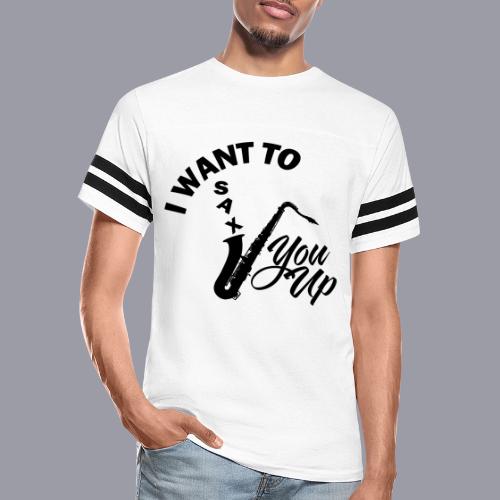 I WANT TO SAX YOU UP - Men's Football Tee