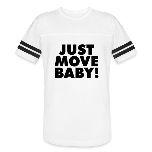 Just Move Baby! - Men's Football Tee
