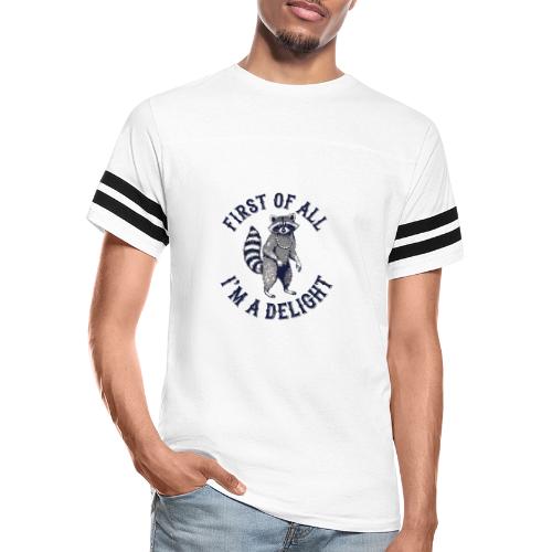 Funny Raccoon Tee – First Of All I'm A Delight - Men's Football Tee