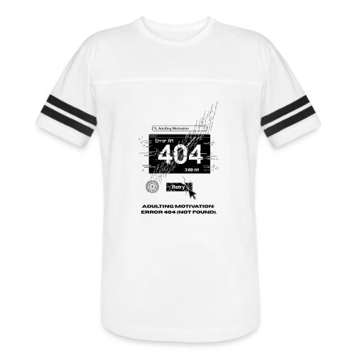 Adulting Motivation: Error 404 T-Shirt - Men's Football Tee