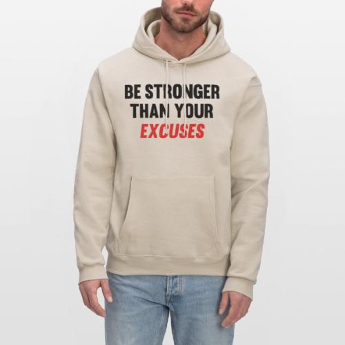 Be Stronger Than Your Excuses - Men's Hoodie