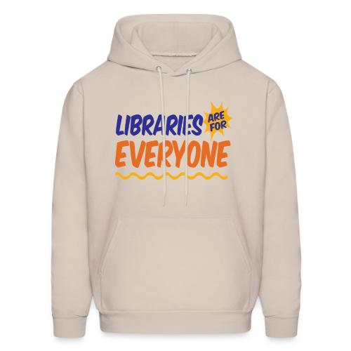 Libraries Are For Everyone - Men's Hoodie