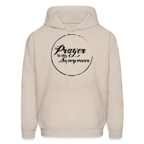 Prayer is my Superpower - Men's Hoodie