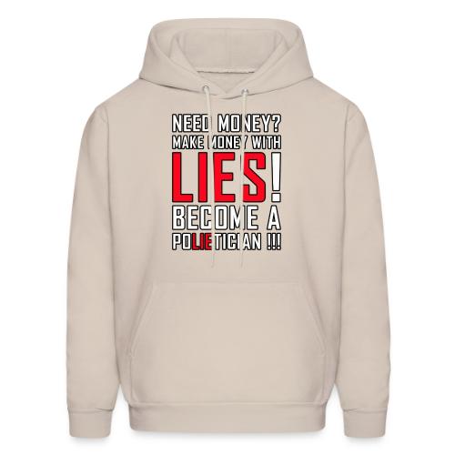 Lies Pay: Become a PoLIEtician Satire - Men's Hoodie