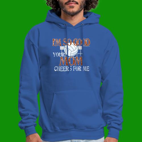 Volleyball Mom Cheers for Me - Men's Hoodie