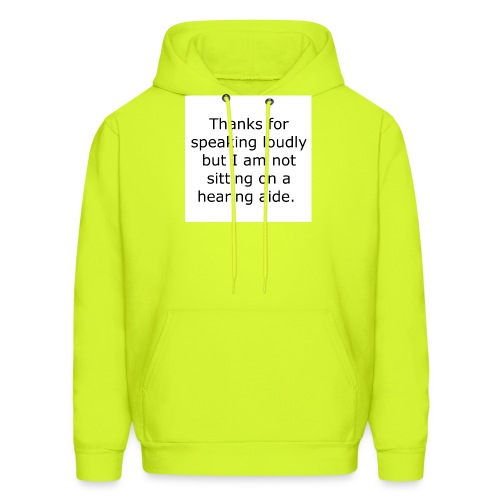THANKS FOR SPEAKING LOUDLY BUT I AM NOT SITTING... - Men's Hoodie