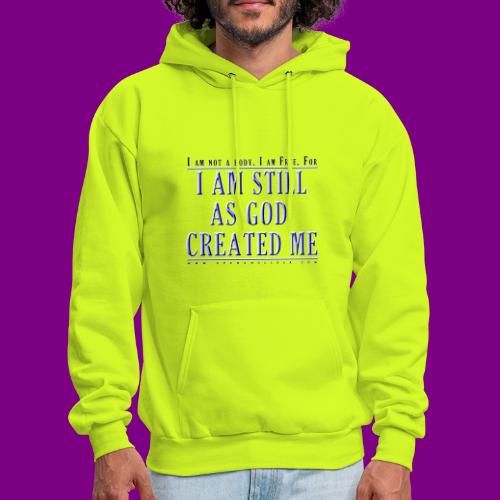 Still as God created me. - A Course in Miracles - Men's Hoodie