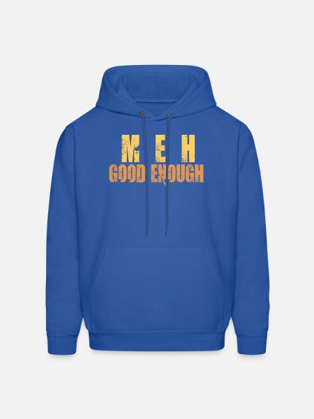 Meh Good Enough - Men's Hoodie - royal blue
