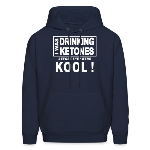 I was drinking ketones before they were kool - Men's Hoodie