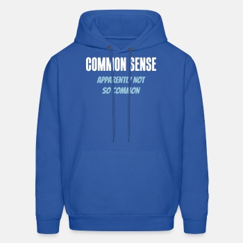 Common sense - Apparently not so common - Hoodie for men