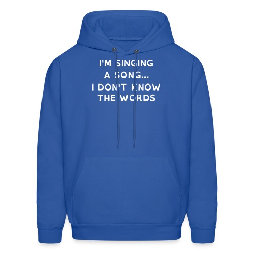 Singing a song... I don't know the words - Men's Hoodie