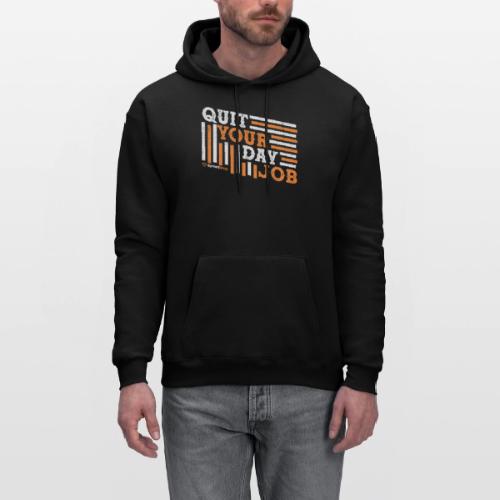 Quit Your Day Job - Men's Hoodie