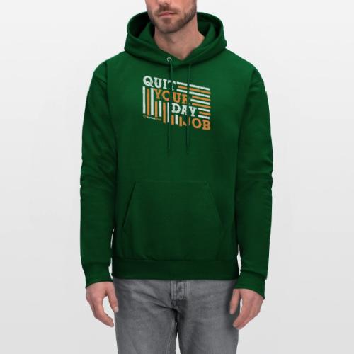 Quit Your Day Job - Men's Hoodie