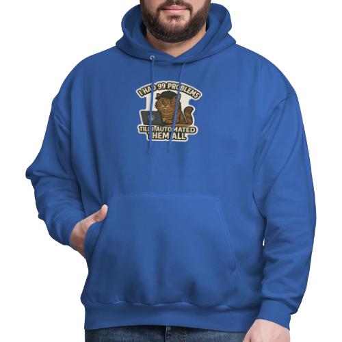 99 Problems Till I Automated Them All - Men's Hoodie