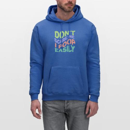 Don't Scare Me I Poop Easily Funny - Men's Hoodie