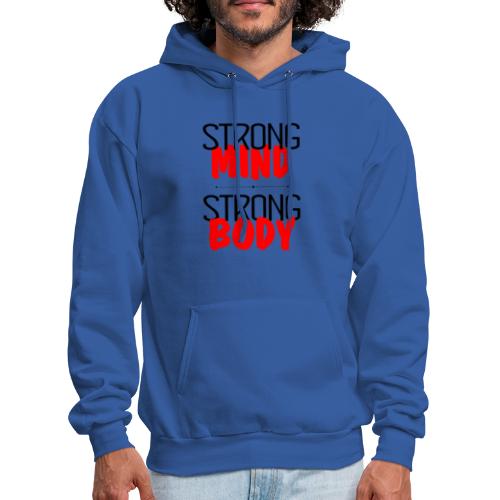 Strong Mind, Strong Body - Men's Hoodie