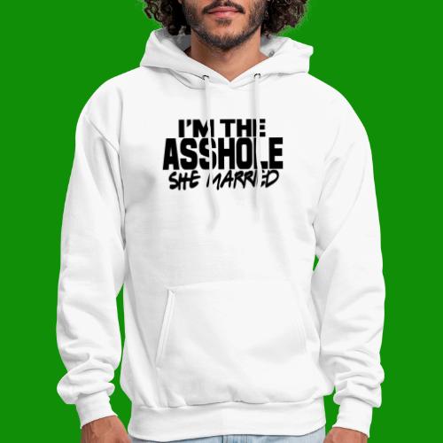 I'm The As$hole She Married - Men's Hoodie