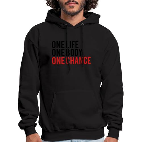 One Life One Body One Chance - Men's Hoodie
