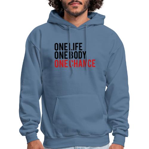 One Life One Body One Chance - Men's Hoodie