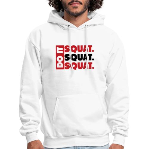 Do It. Squat.Squat.Squat - Men's Hoodie