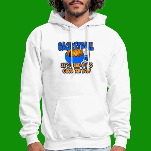 Basketball - it's good & it's good for you! - Men's Hoodie