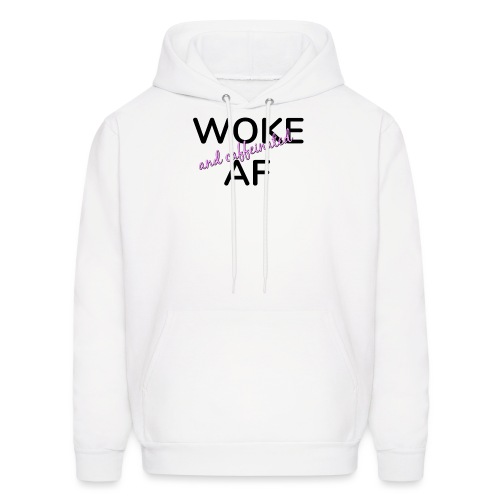 Woke & Caffeinated AF design - Men's Hoodie