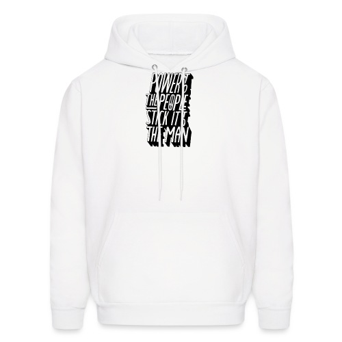Power To The People Stick It To The Man - Men's Hoodie