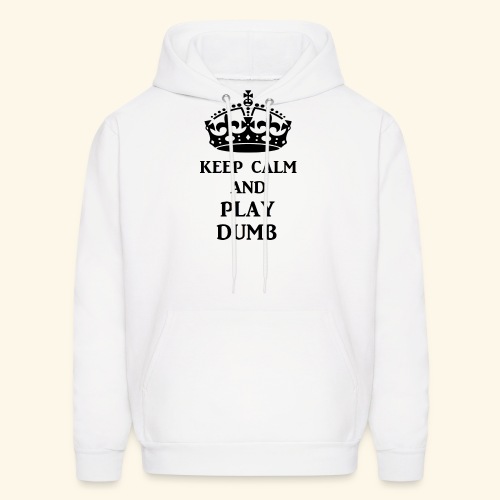 keep calm play dumb blk - Men's Hoodie