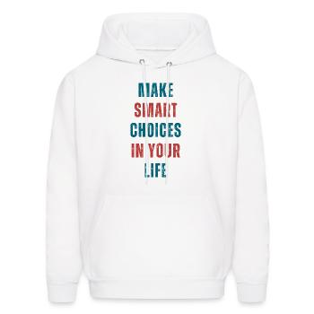 Make Smart Choices In Your Life - Men's Hoodie - white - Front - Elias (183cm)