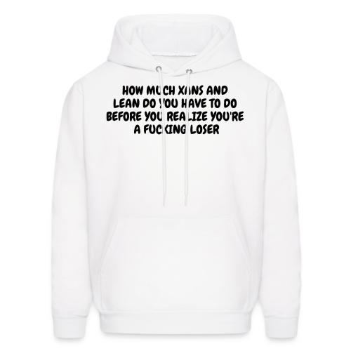 How Much Xans And Lean Do You Have To Do Before... - Men's Hoodie