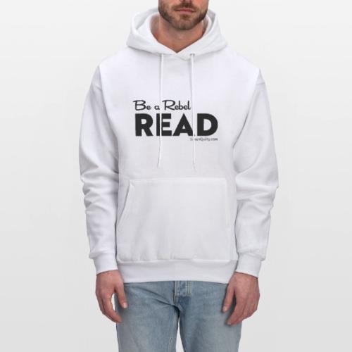 Be a Rebel Read (black text) - Men's Hoodie